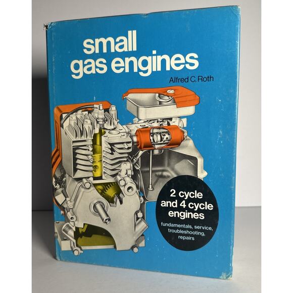 Small Gas Engines Hardcover Book By Alfred C. Roth 1981 - Picture 1 of 11